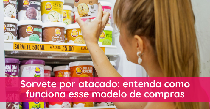 Sorvete por atacado: entenda como funciona esse modelo de compras