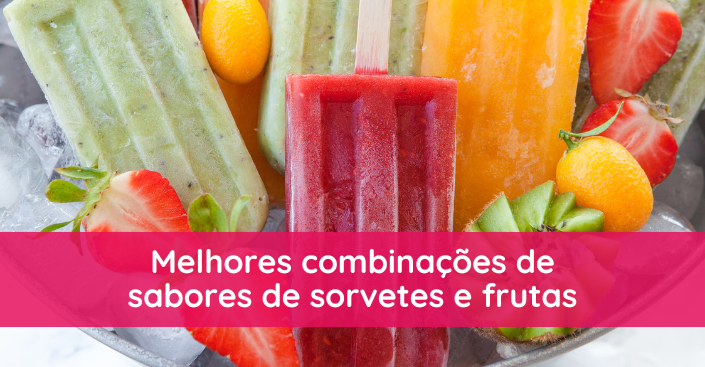 combinações de sabores de sorvetes e frutas