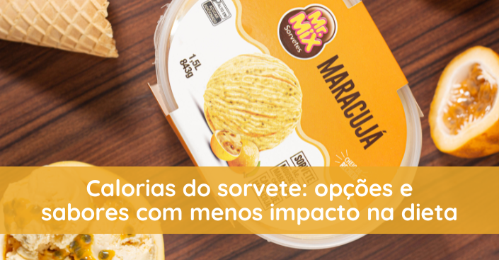 Calorias do sorvete: opções e sabores com menos impacto na dieta